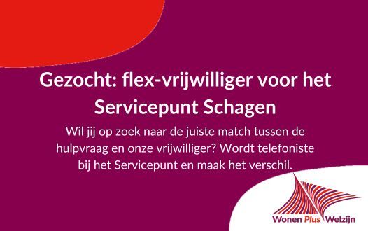 Gezocht: flex-vrijwilliger servicepunt Wonen Plus Welzijn Schagen