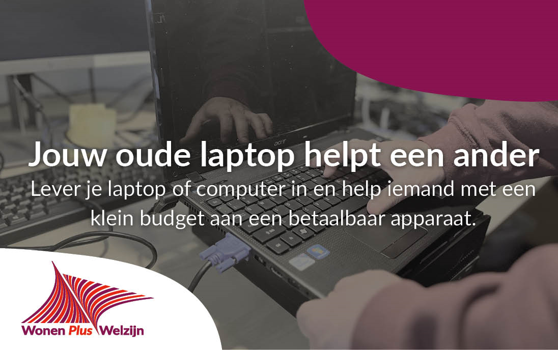 Een computer of laptop nodig? Voor €75 kun je bij Wonen Plus Welzijn terecht